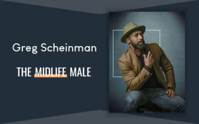 BF059 Greg Scheinman - The Midlife Male podcast episode